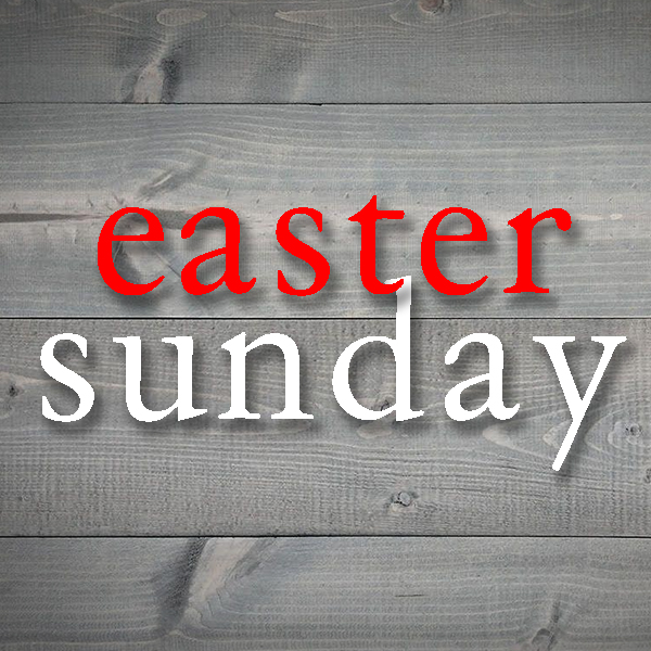 Easter Sunday Experiences 8:30 & 10:00 a.m.